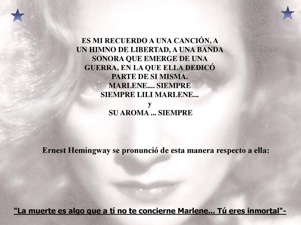 Ernest Hemingway se pronunció de esta manera respecto a ella: