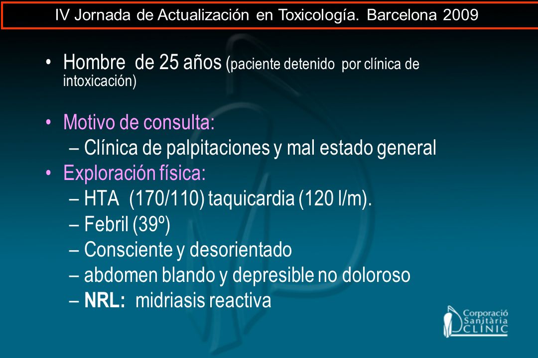 Hombre de 25 años (paciente detenido por clínica de intoxicación)