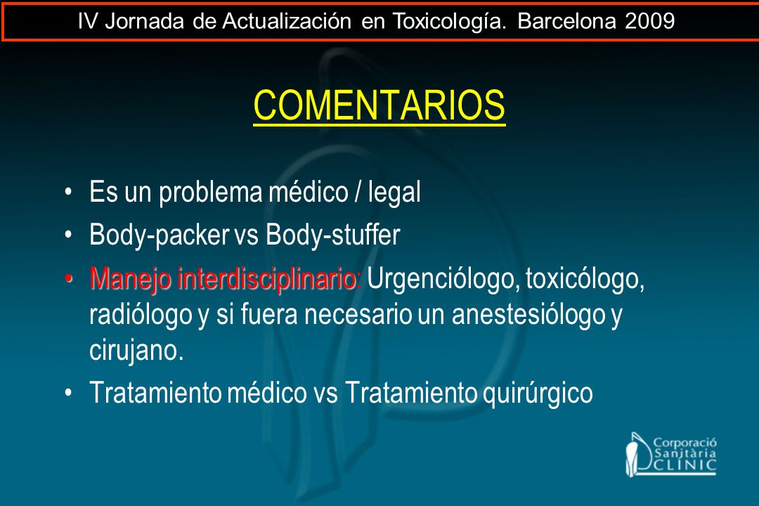 COMENTARIOS Es un problema médico / legal Body-packer vs Body-stuffer