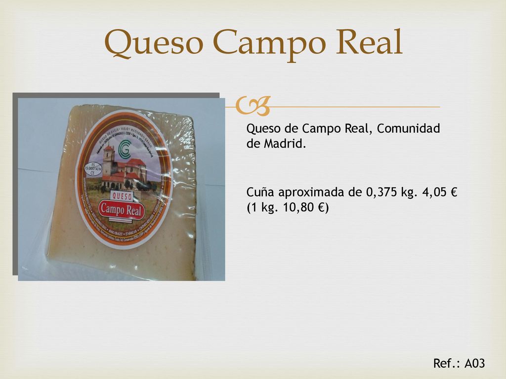 Queso Campo Real Queso de Campo Real, Comunidad de Madrid.