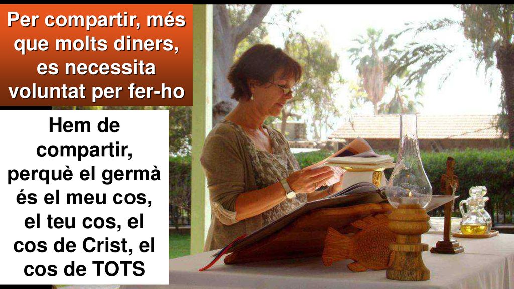 Per compartir, més que molts diners, es necessita voluntat per fer-ho