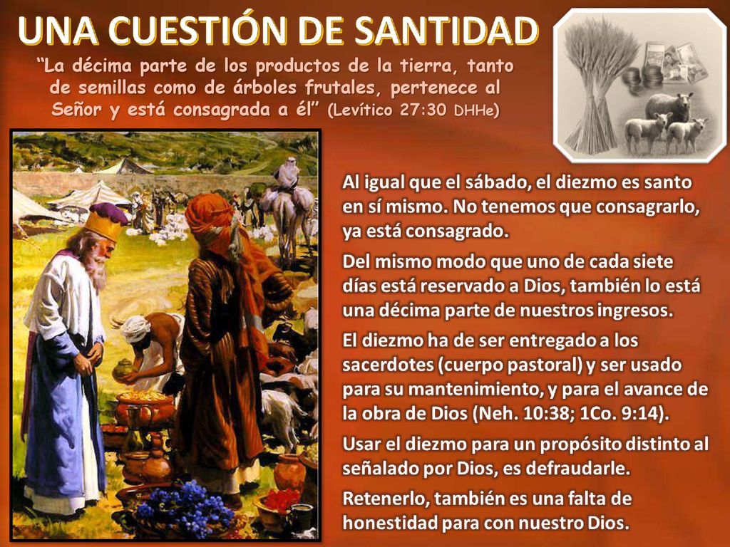 La décima parte de los productos de la tierra, tanto de semillas como de árboles frutales, pertenece al Señor y está consagrada a él (Levítico 27:30 DHHe)