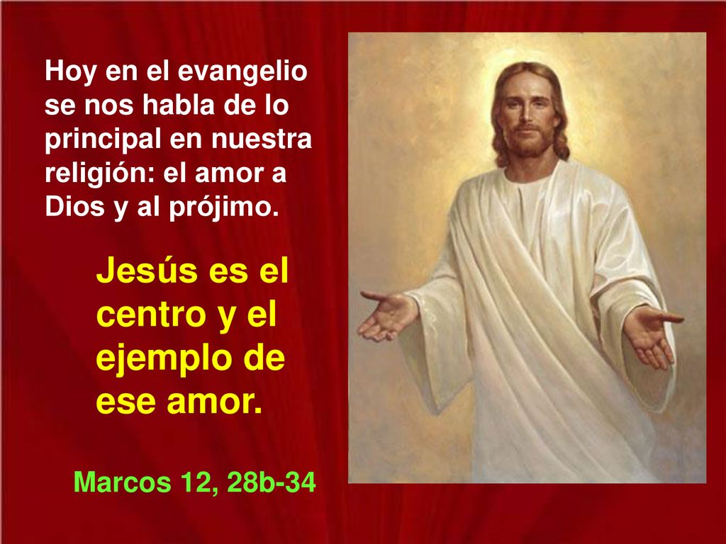 Jesús es el centro y el ejemplo de ese amor.