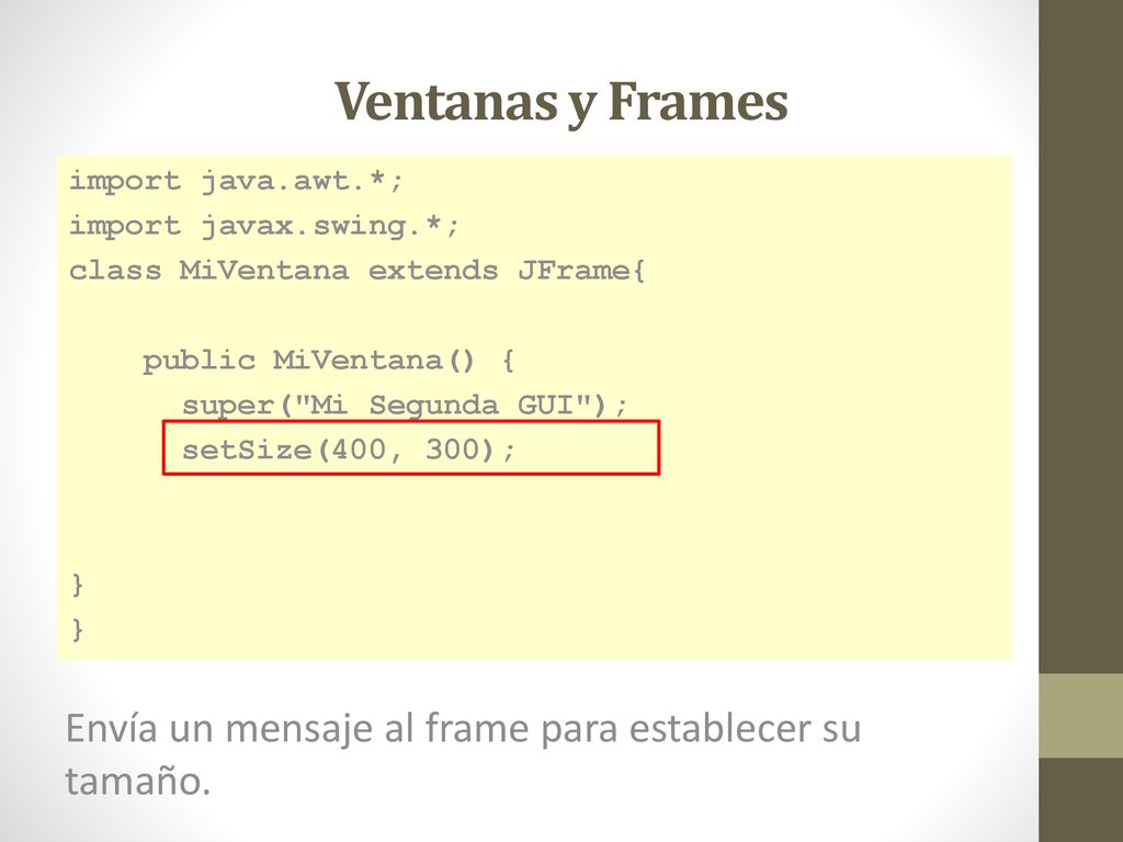 Ventanas y Frames Envía un mensaje al frame para establecer su tamaño.