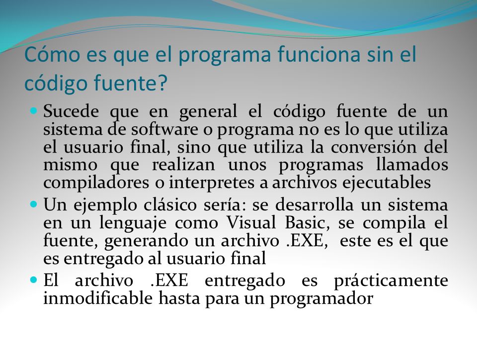 Cómo es que el programa funciona sin el código fuente