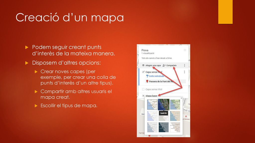 Creació d’un mapa Podem seguir creant punts d’interès de la mateixa manera. Disposem d’altres opcions: