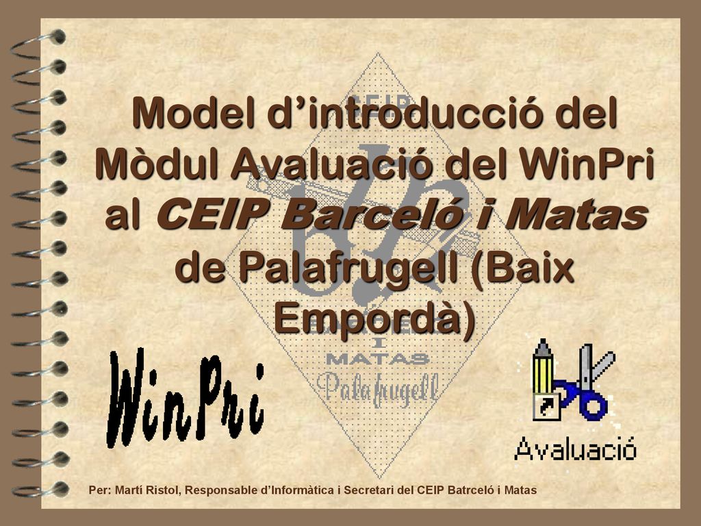 Model d’introducció del Mòdul Avaluació del WinPri al CEIP Barceló i Matas de Palafrugell (Baix Empordà)