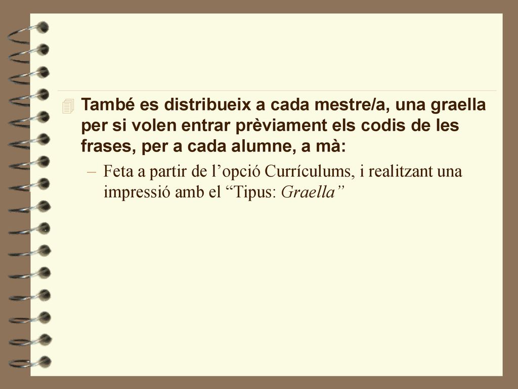 També es distribueix a cada mestre/a, una graella per si volen entrar prèviament els codis de les frases, per a cada alumne, a mà: