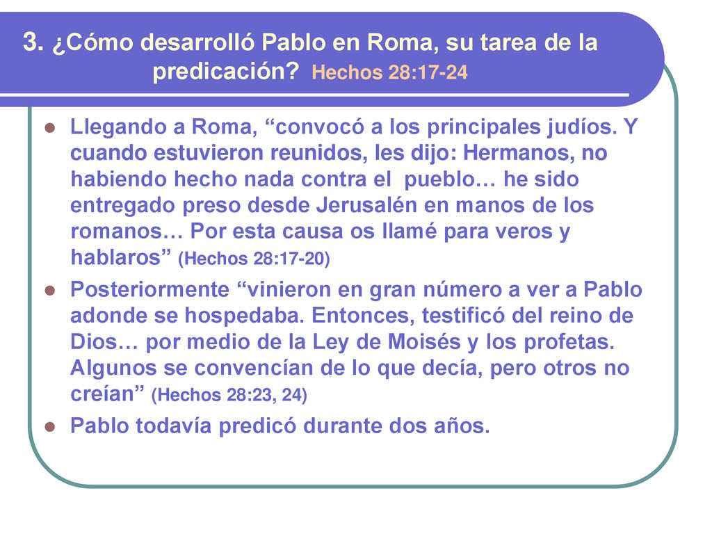 3. ¿Cómo desarrolló Pablo en Roma, su tarea de la predicación