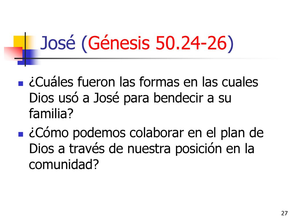 José (Génesis ) ¿Cuáles fueron las formas en las cuales Dios usó a José para bendecir a su familia