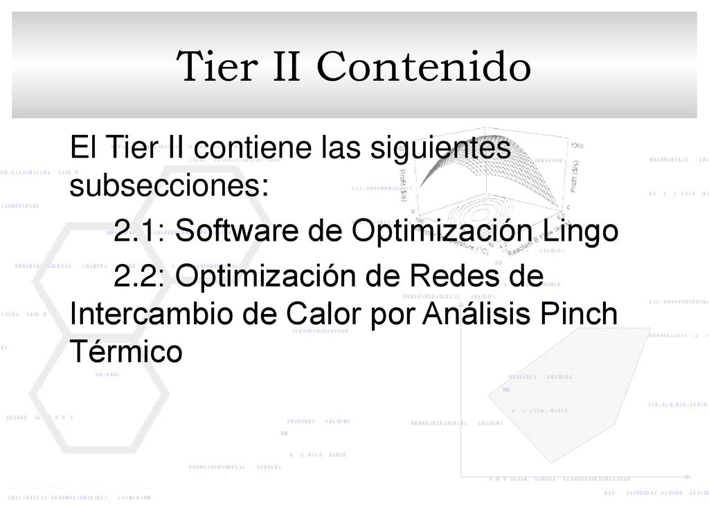 Tier II Contenido El Tier II contiene las siguientes subsecciones: