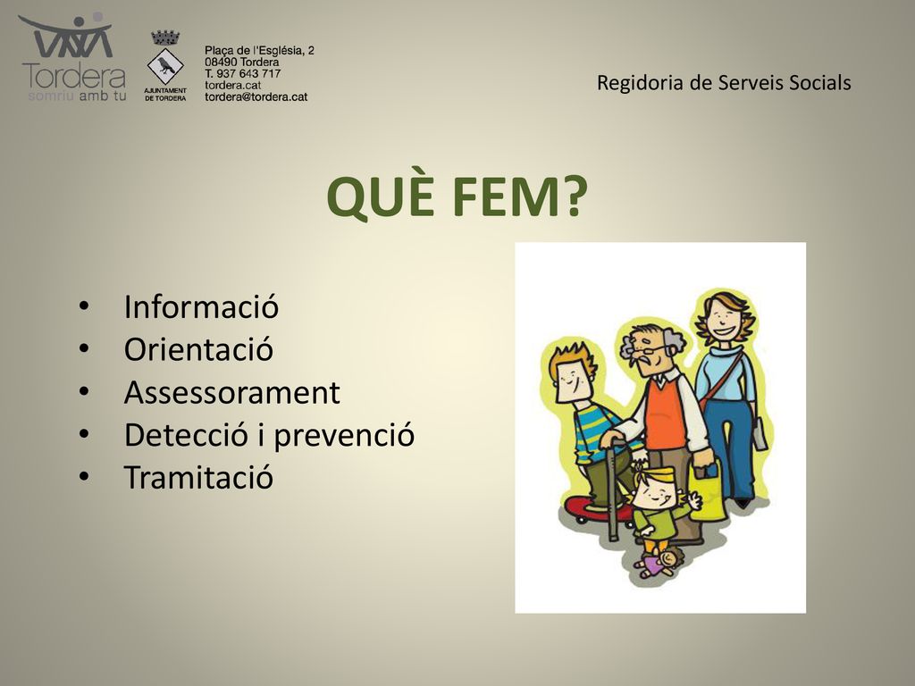 QUÈ FEM Informació Orientació Assessorament Detecció i prevenció