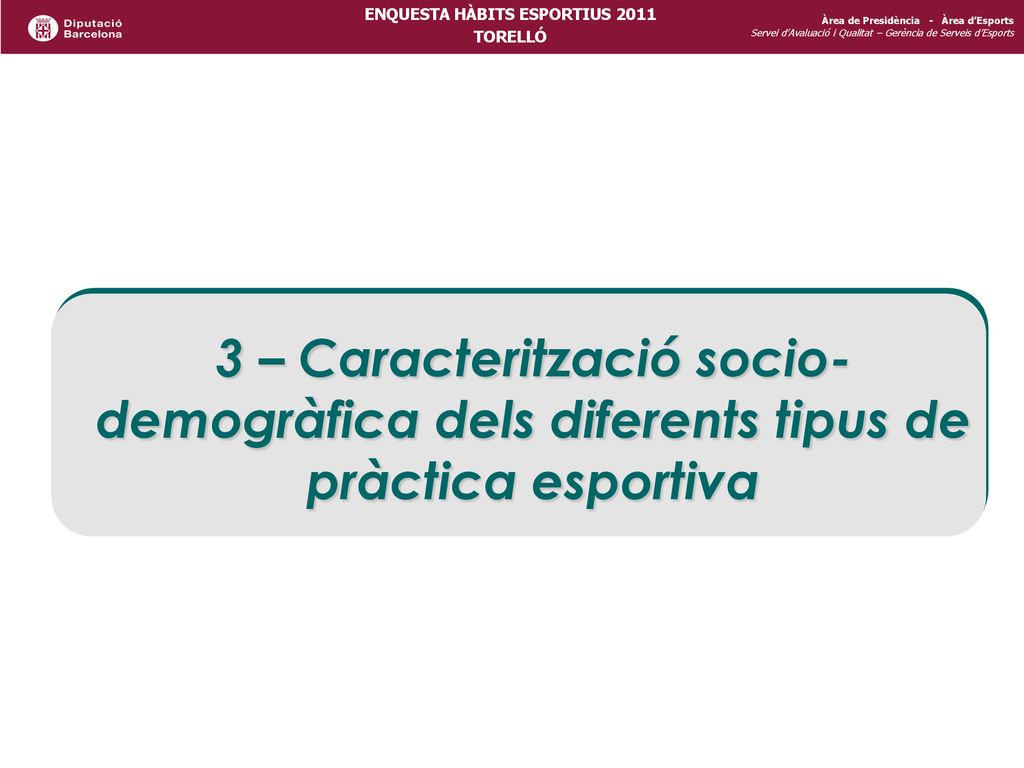 3 – Caracterització socio-demogràfica dels diferents tipus de pràctica esportiva