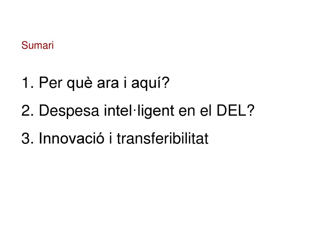 2. Despesa intel·ligent en el DEL 3. Innovació i transferibilitat