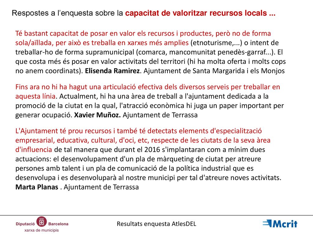 Respostes a l’enquesta sobre la capacitat de valoritzar recursos locals ...