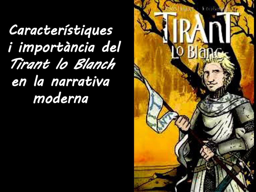 Característiques i importància del Tirant lo Blanch en la narrativa moderna