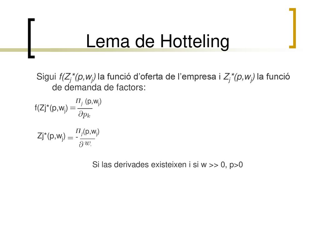 Si las derivades existeixen i si w >> 0, p>0