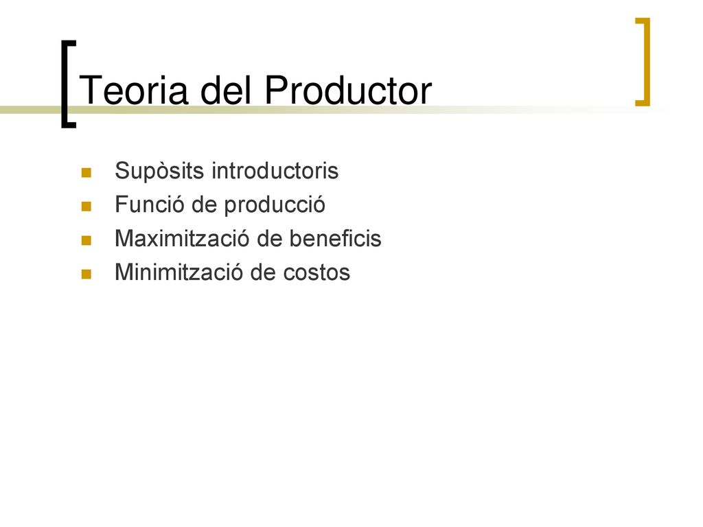 Teoria del Productor Supòsits introductoris Funció de producció