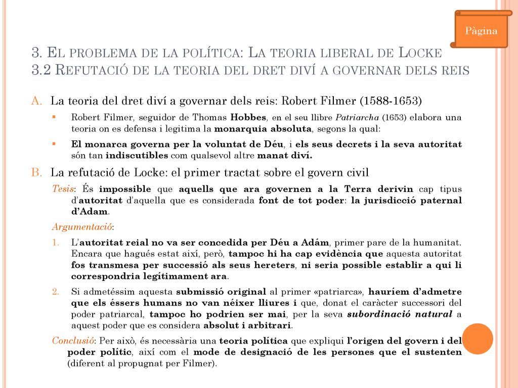 Pàgina 3. El problema de la política: La teoria liberal de Locke 3.2 Refutació de la teoria del dret diví a governar dels reis.