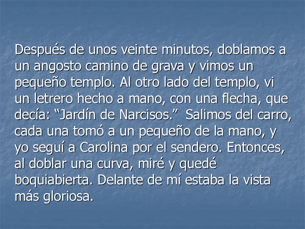 Después de unos veinte minutos, doblamos a un angosto camino de grava y vimos un pequeño templo.