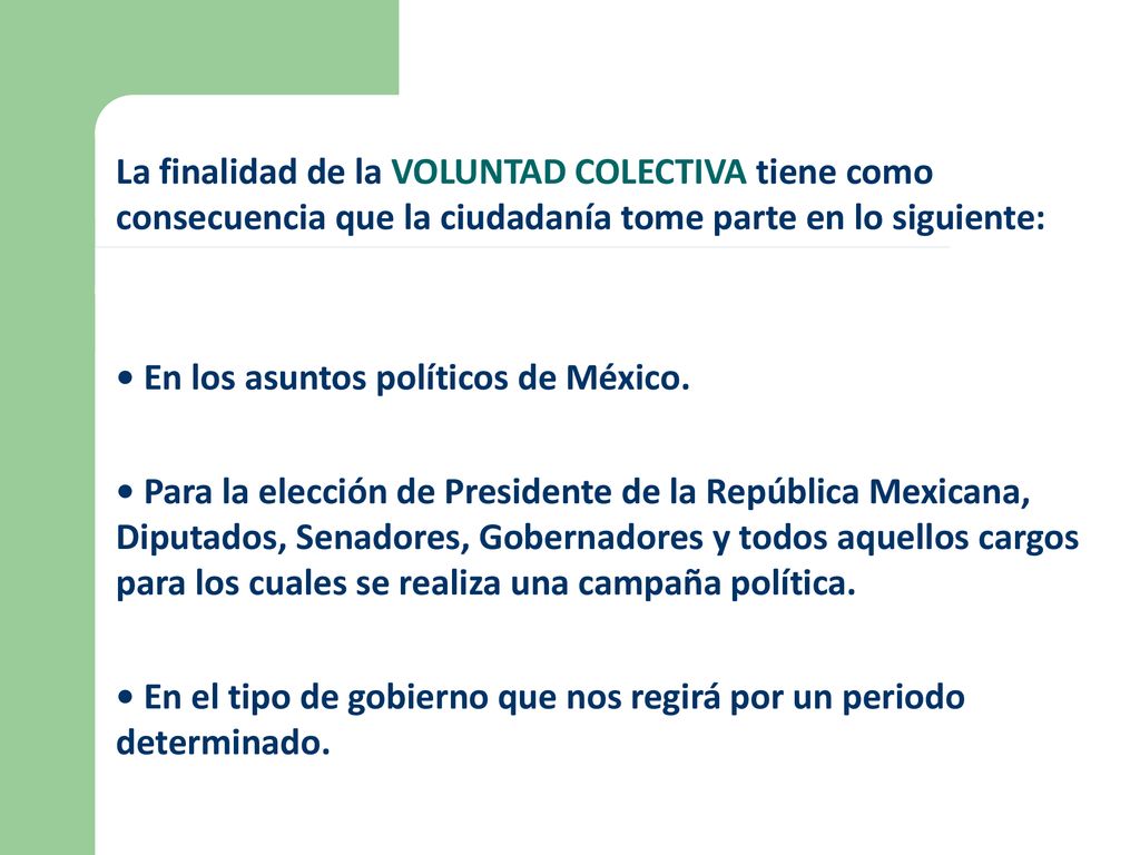La finalidad de la VOLUNTAD COLECTIVA tiene como consecuencia que la ciudadanía tome parte en lo siguiente: