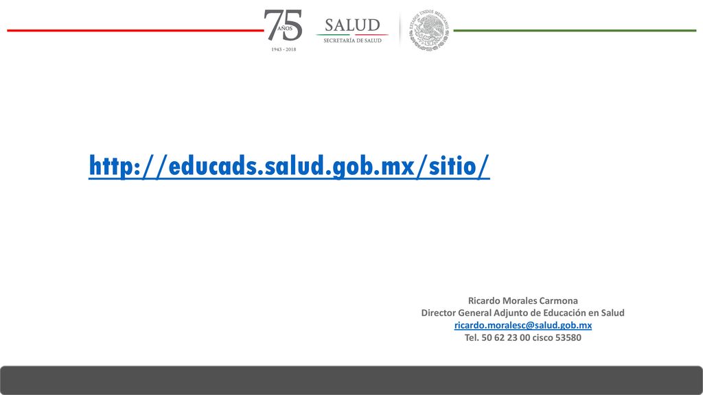 Ricardo Morales Carmona Director General Adjunto de Educación en Salud