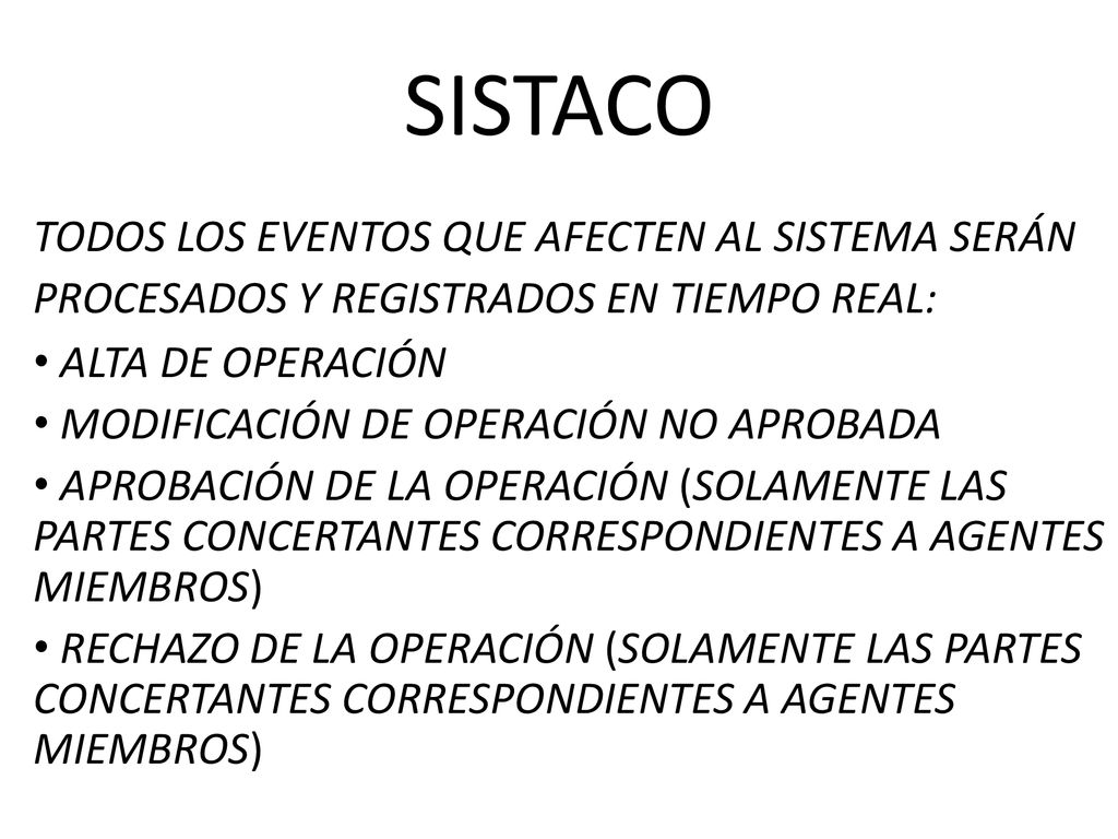 SISTACO TODOS LOS EVENTOS QUE AFECTEN AL SISTEMA SERÁN PROCESADOS Y REGISTRADOS EN TIEMPO REAL: ALTA DE OPERACIÓN.