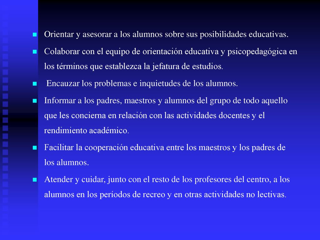 Orientar y asesorar a los alumnos sobre sus posibilidades educativas.