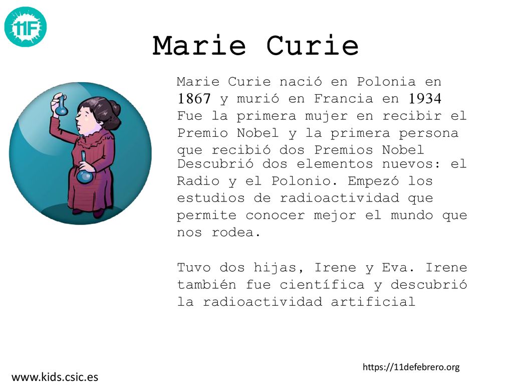Marie Curie Marie Curie nació en Polonia en 1867 y murió en Francia en