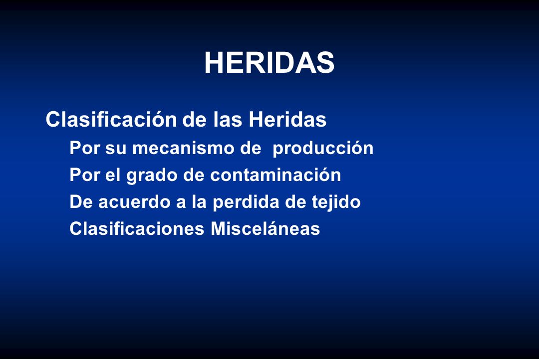 HERIDAS Clasificación de las Heridas Por su mecanismo de producción