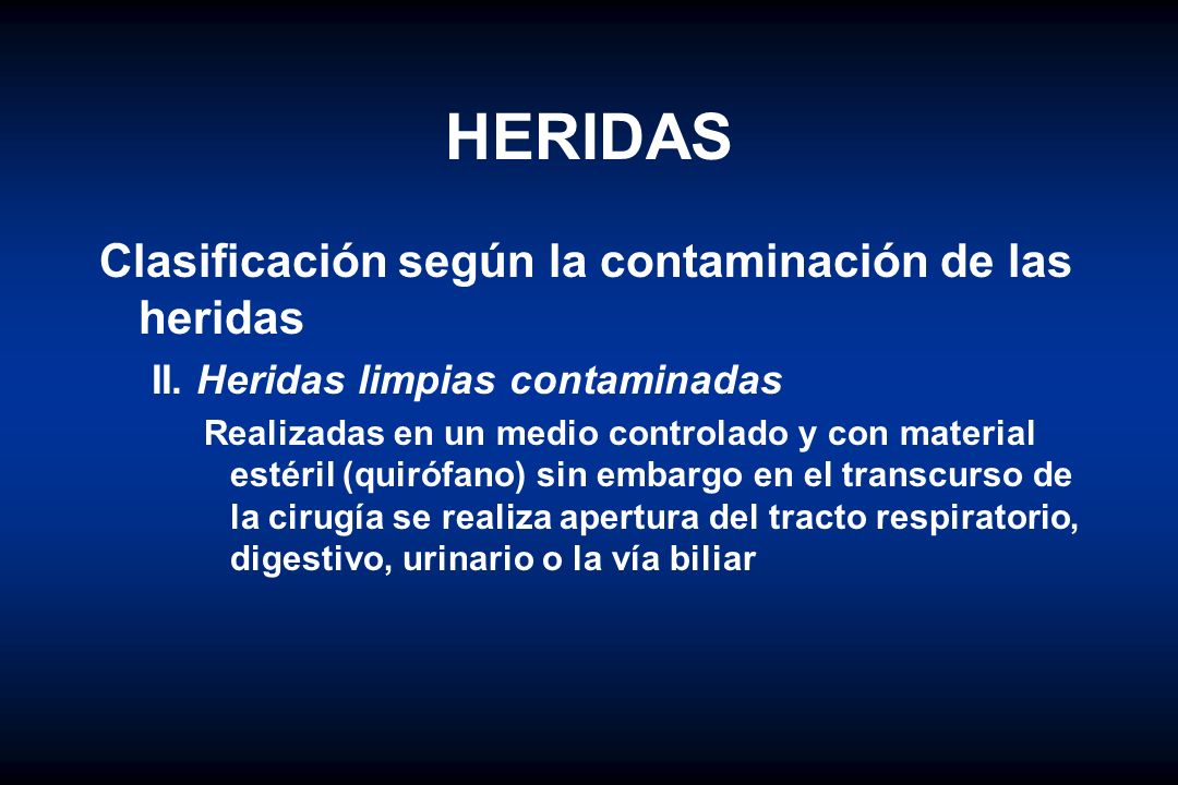HERIDAS Clasificación según la contaminación de las heridas
