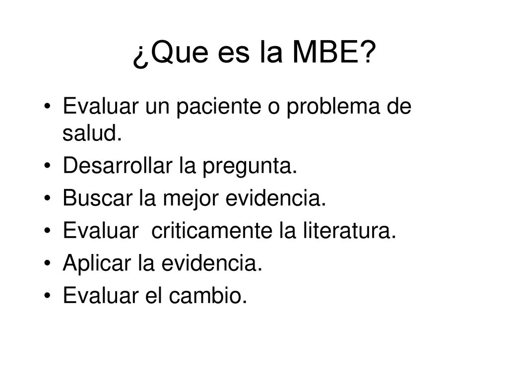 ¿Que es la MBE Evaluar un paciente o problema de salud.