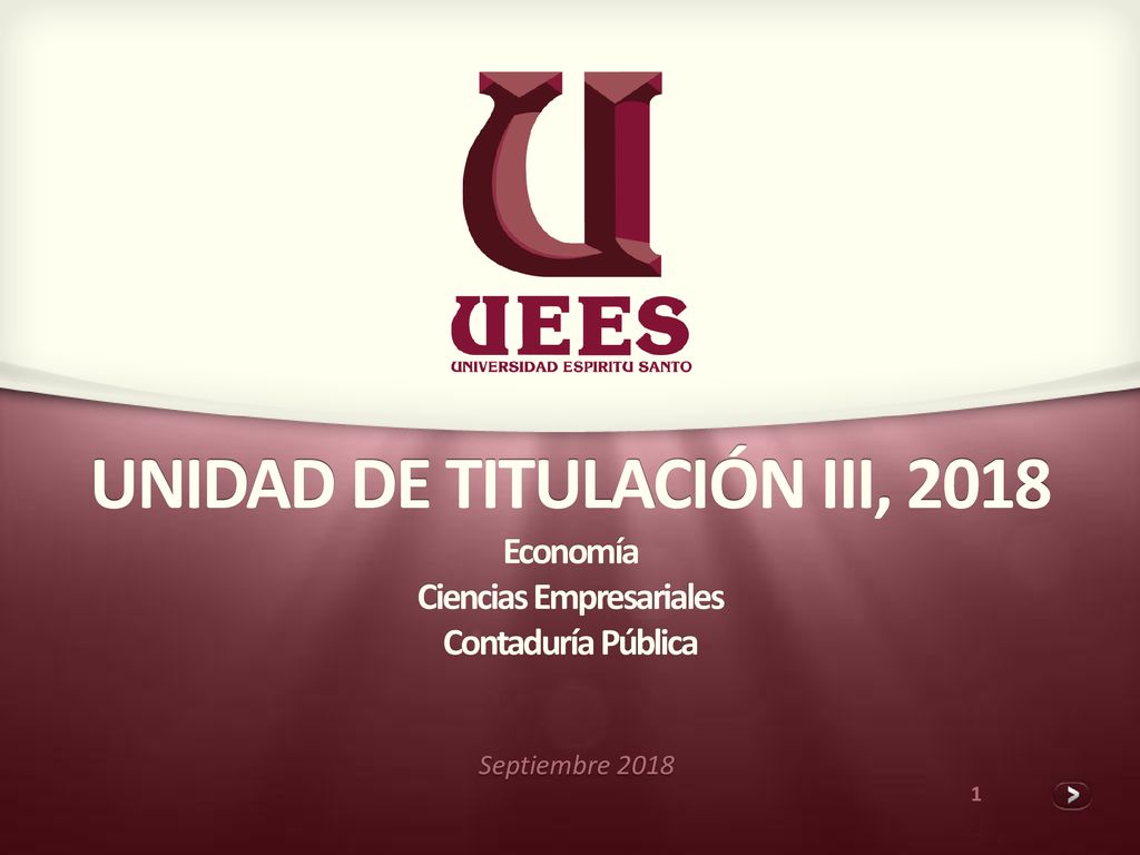 UNIDAD DE TITULACIÓN III, 2018 Economía Ciencias Empresariales Contaduría Pública