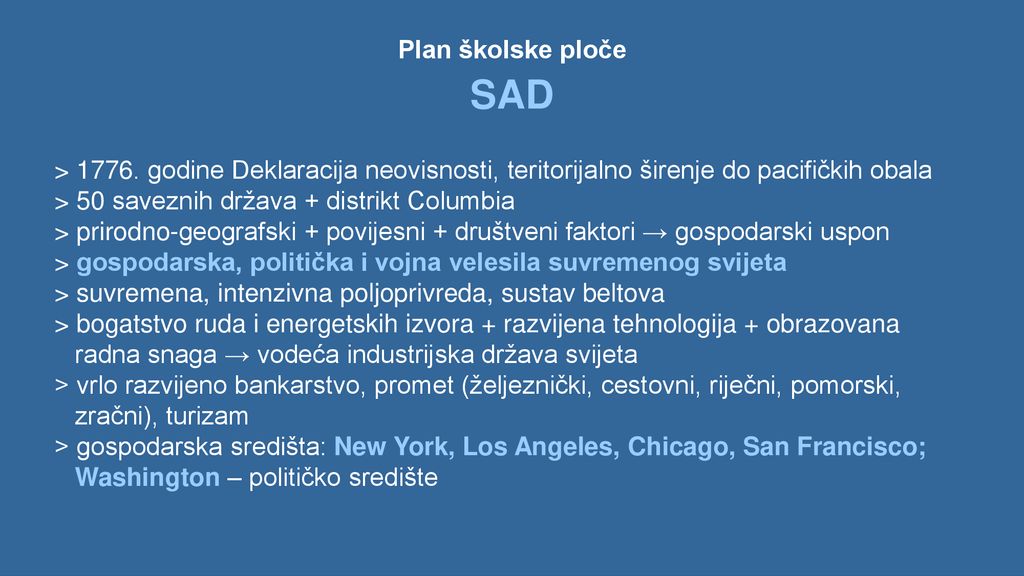 Plan školske ploče SAD. > godine Deklaracija neovisnosti, teritorijalno širenje do pacifičkih obala.