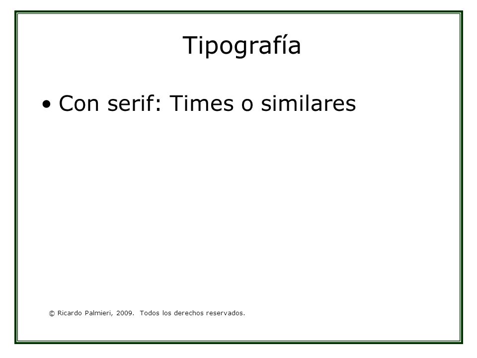 Tipografía Con serif: Times o similares