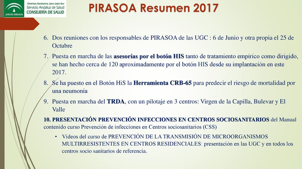 PIRASOA Resumen 2017 Dos reuniones con los responsables de PIRASOA de las UGC : 6 de Junio y otra propia el 25 de Octubre.