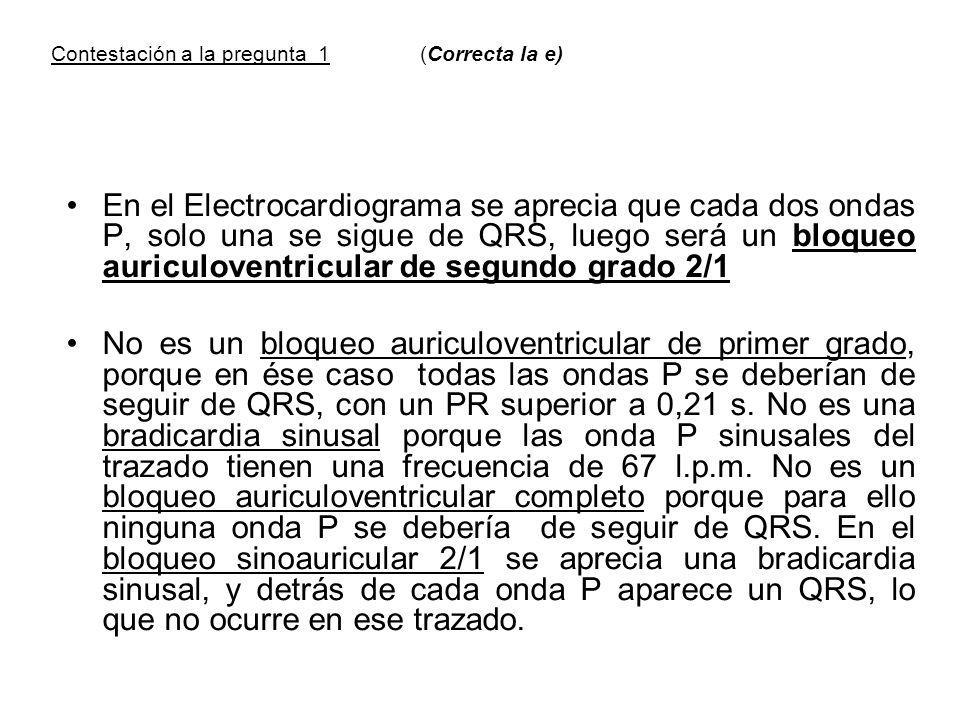 Contestación a la pregunta 1 (Correcta la e)