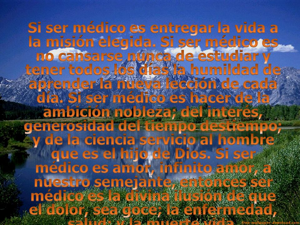 Si ser médico es entregar la vida a la misión elegida