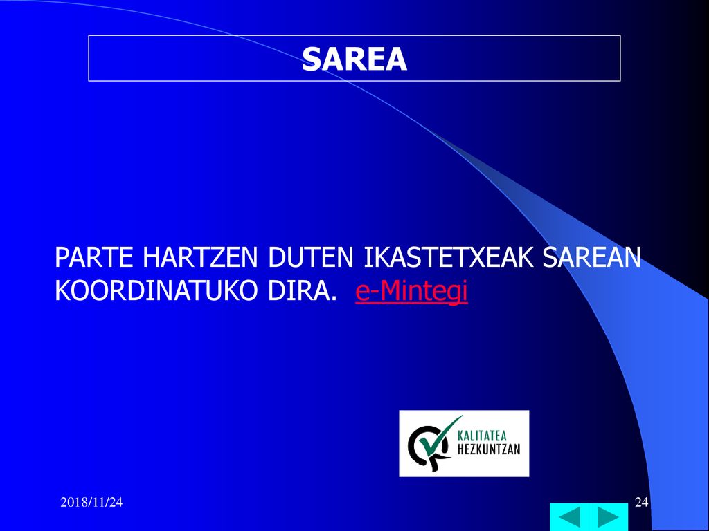 SAREA PARTE HARTZEN DUTEN IKASTETXEAK SAREAN KOORDINATUKO DIRA. e-Mintegi 2018/11/24