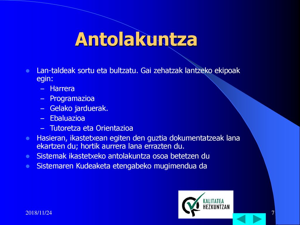 Antolakuntza Lan-taldeak sortu eta bultzatu. Gai zehatzak lantzeko ekipoak egin: Harrera. Programazioa.