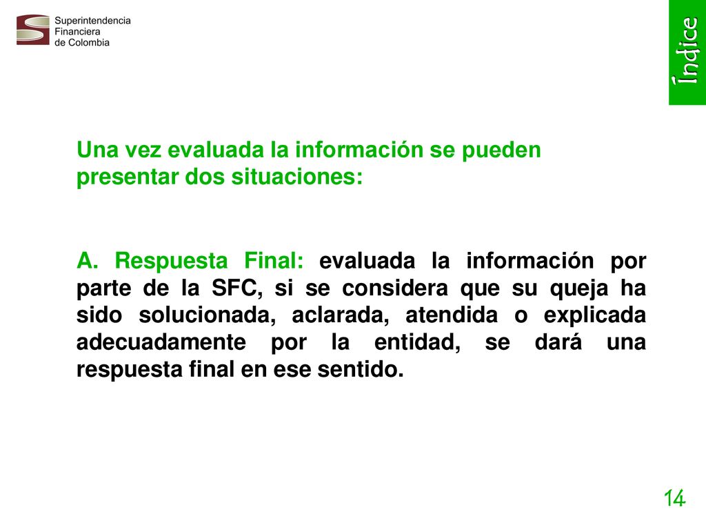 Índice Una vez evaluada la información se pueden presentar dos situaciones:
