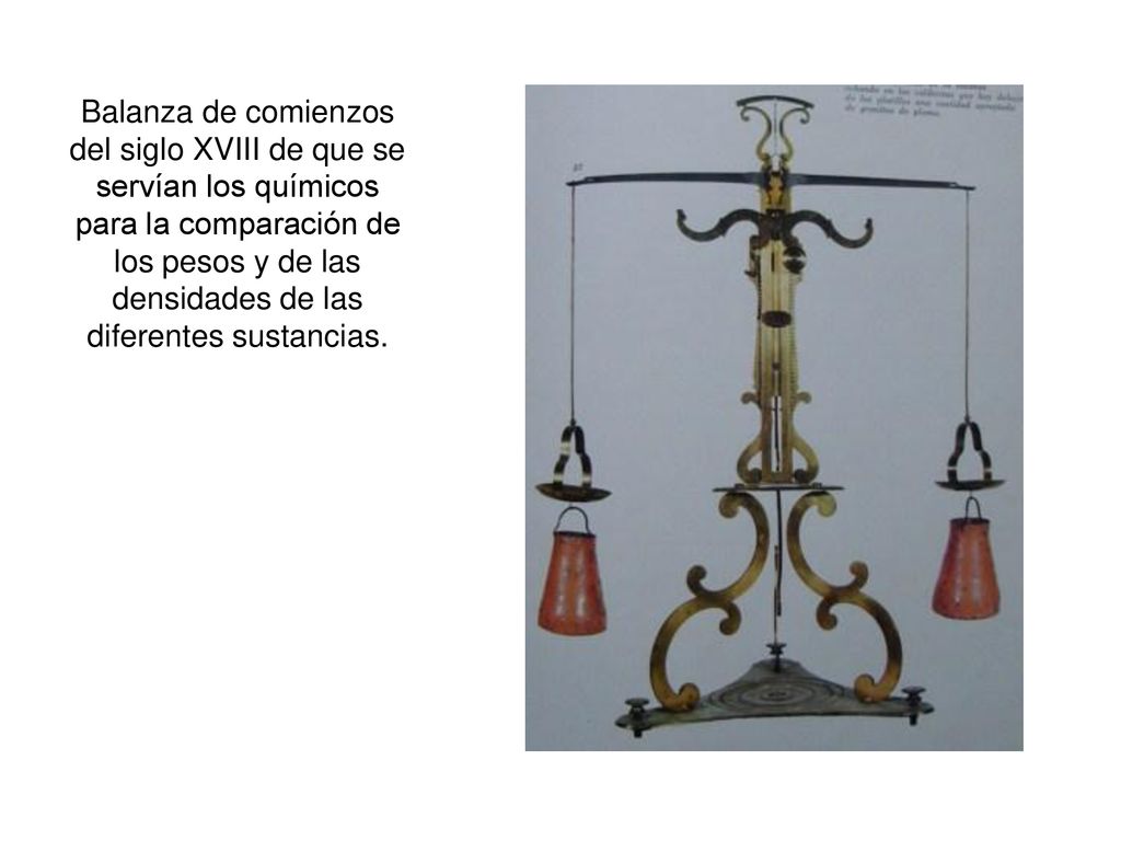 Balanza de comienzos del siglo XVIII de que se servían los químicos para la comparación de los pesos y de las densidades de las diferentes sustancias.