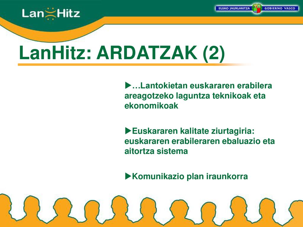 LanHitz: ARDATZAK (2) …Lantokietan euskararen erabilera areagotzeko laguntza teknikoak eta ekonomikoak.