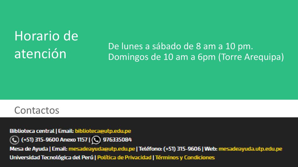 Horario de atención Contactos De lunes a sábado de 8 am a 10 pm.