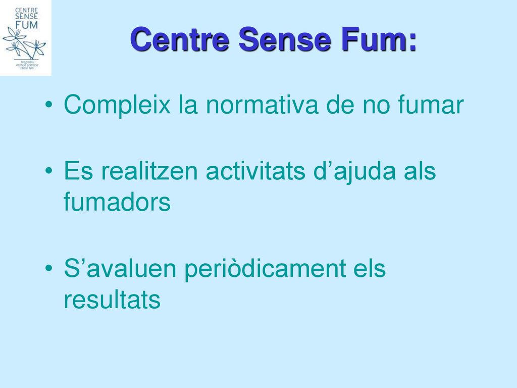 Centre Sense Fum: Compleix la normativa de no fumar