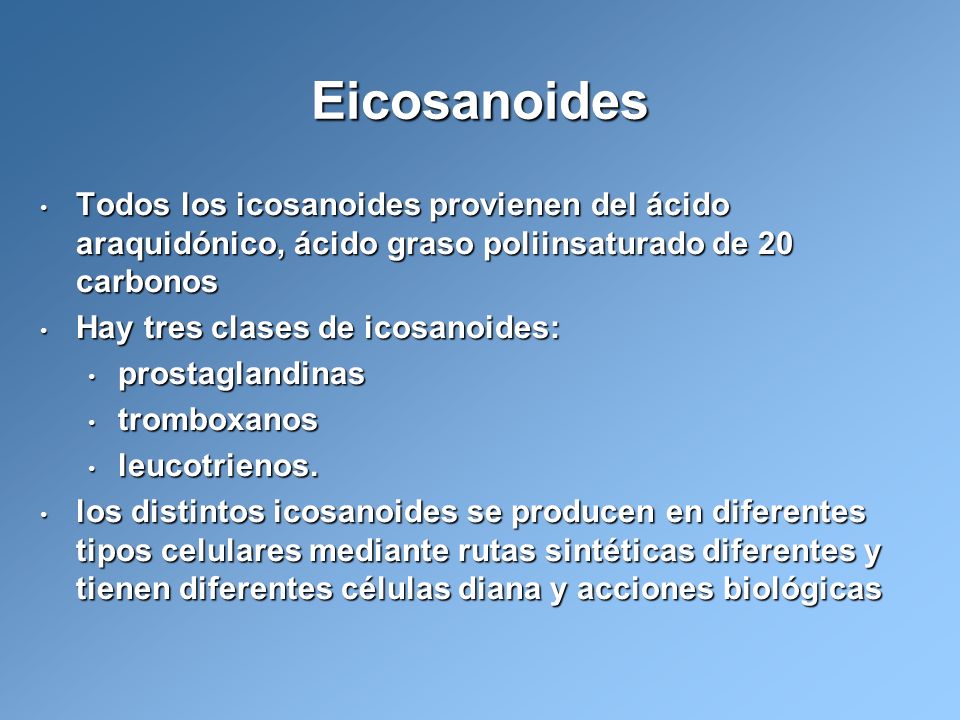 Eicosanoides Todos los icosanoides provienen del ácido araquidónico, ácido graso poliinsaturado de 20 carbonos.