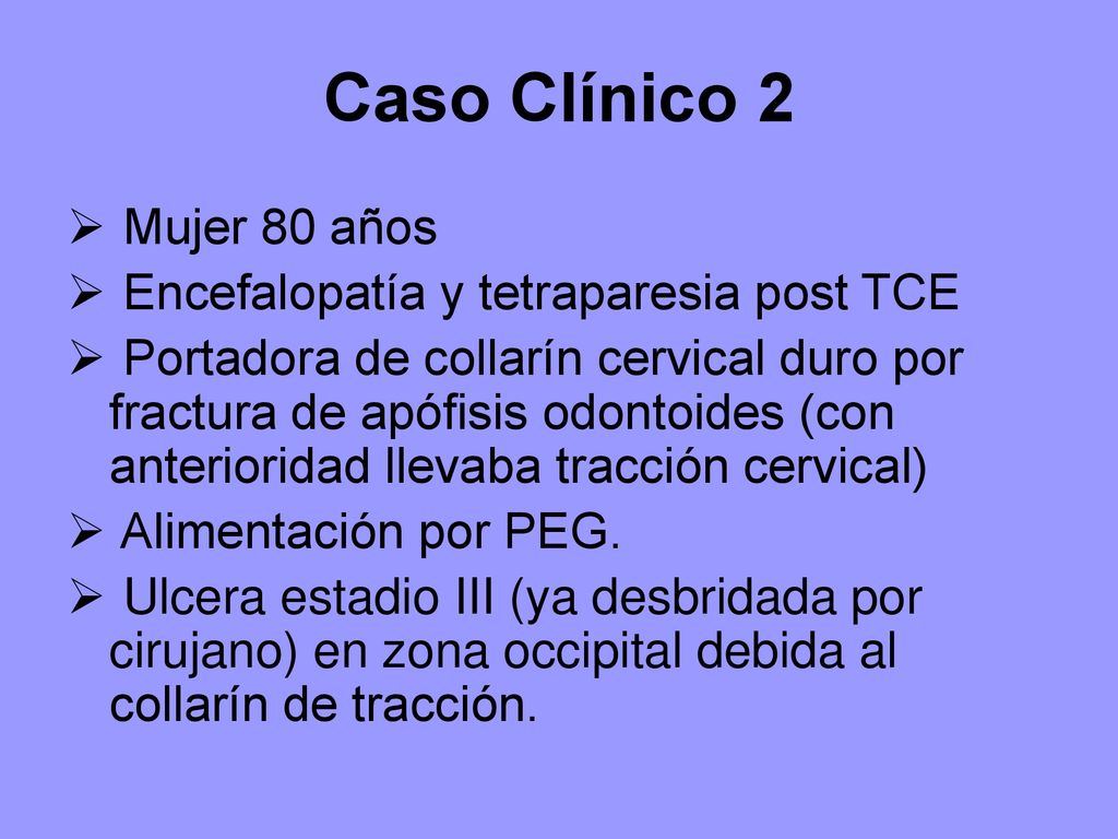 Caso Clínico 2 Mujer 80 años Encefalopatía y tetraparesia post TCE