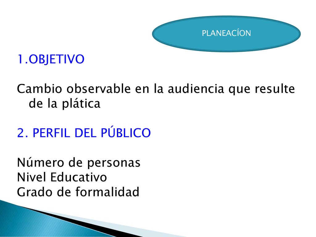 Cambio observable en la audiencia que resulte de la plática