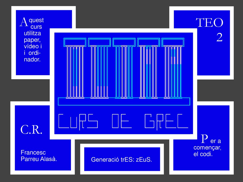 TEO A 2 C.R. P quest curs utilitza paper, vídeo i i ordi- nador.