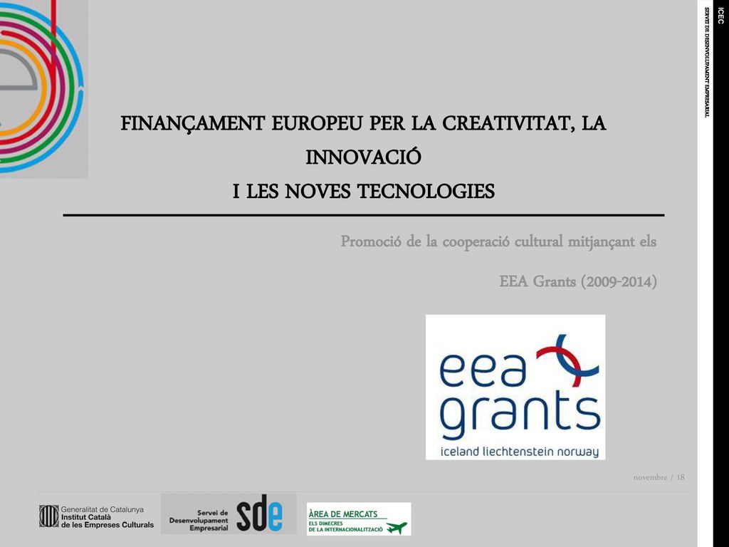 FINANÇAMENT EUROPEU PER LA CREATIVITAT, LA INNOVACIÓ I LES NOVES TECNOLOGIES